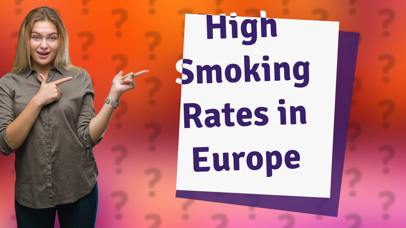 High Smoking Rates in Europe