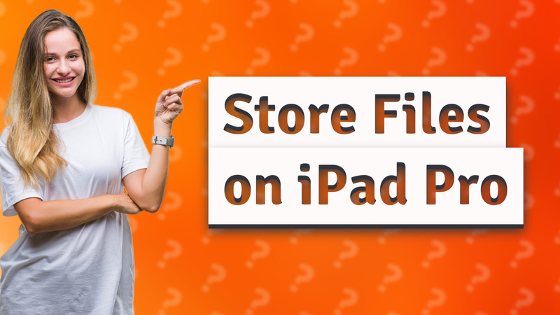 Store Files on iPad Pro