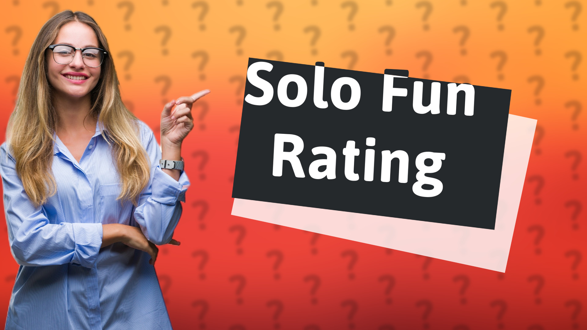 Solo Fun Rating