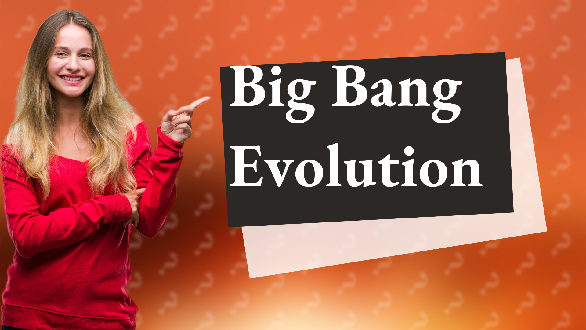 Big Bang Evolution