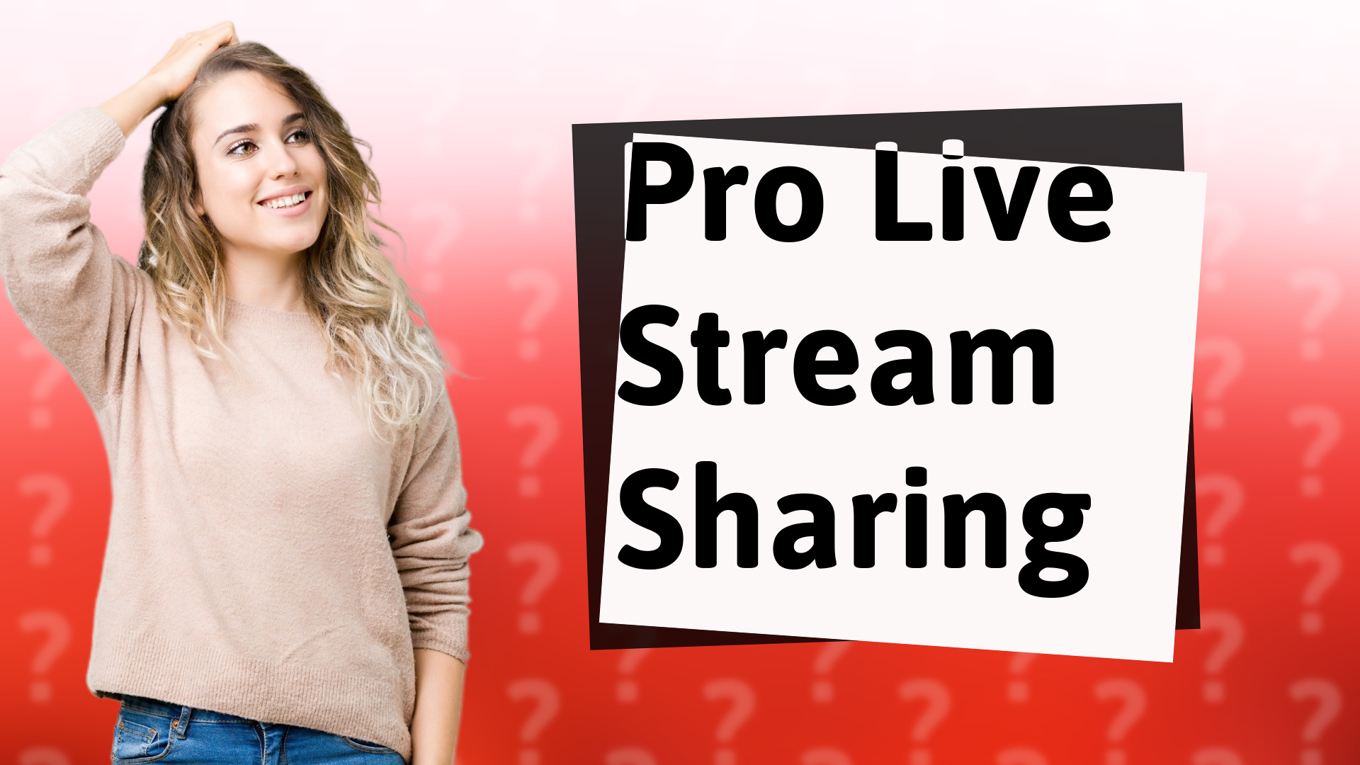 Pro Live Stream Sharing