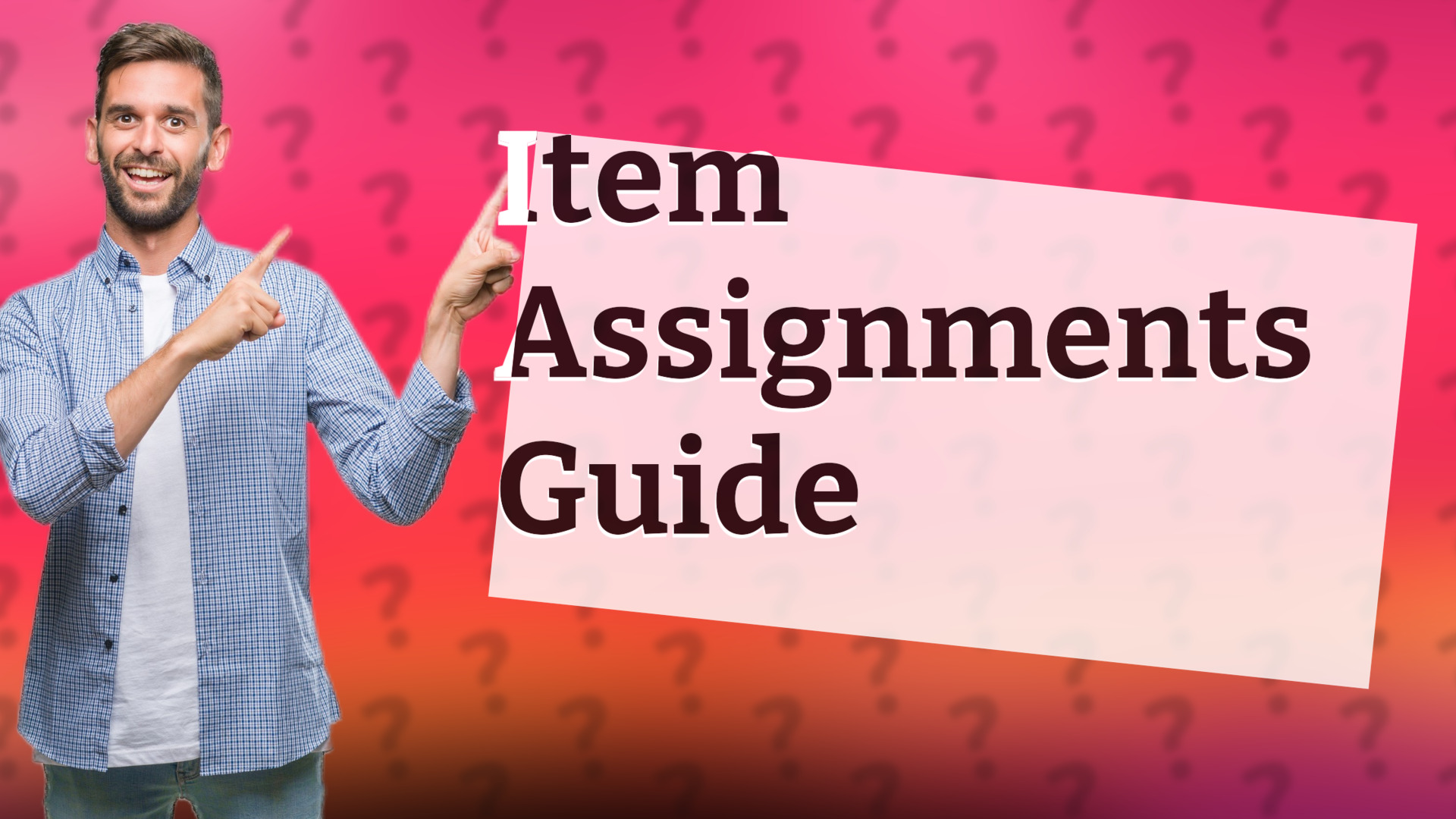 Item Assignments Guide