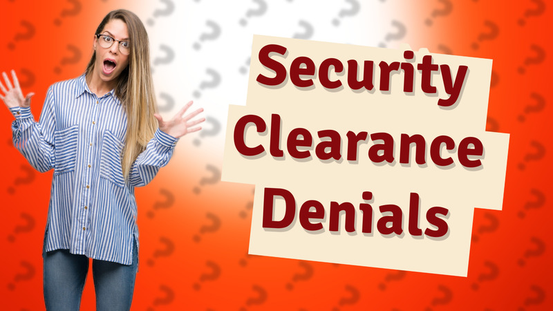 Security Clearance Denials