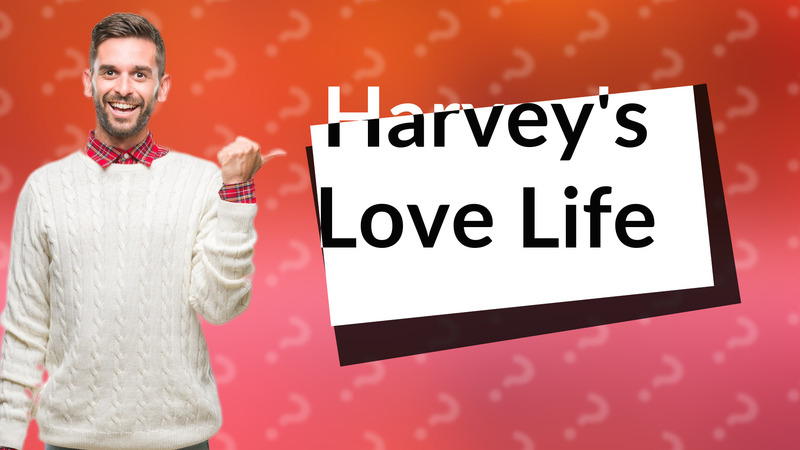 Harvey's Love Life
