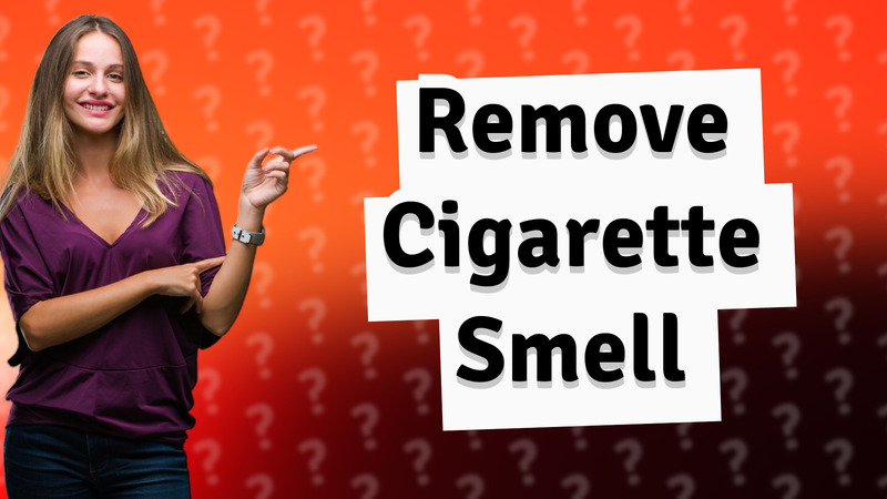 Remove Cigarette Smell