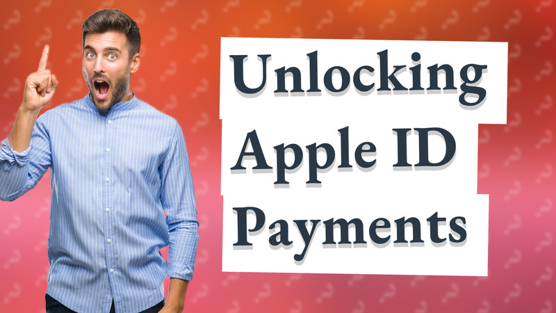 Unlocking Apple ID Payments