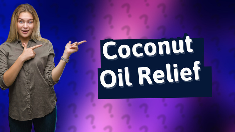 Coconut Oil Relief