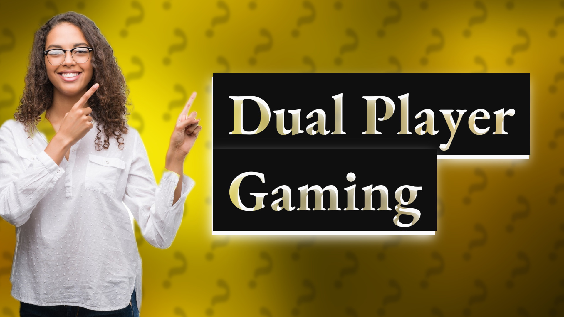 Dual Player Gaming