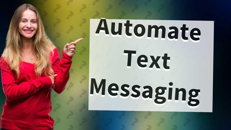 Automate Text Messaging