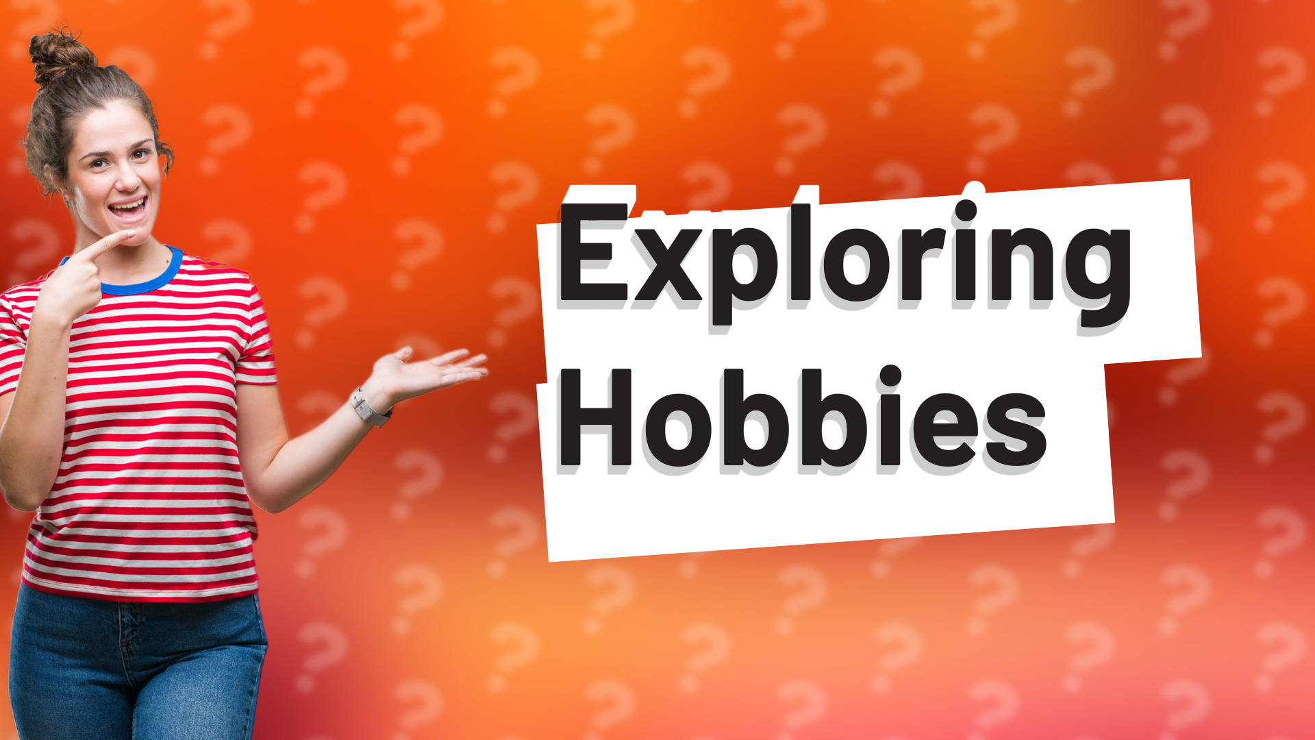 Exploring Hobbies