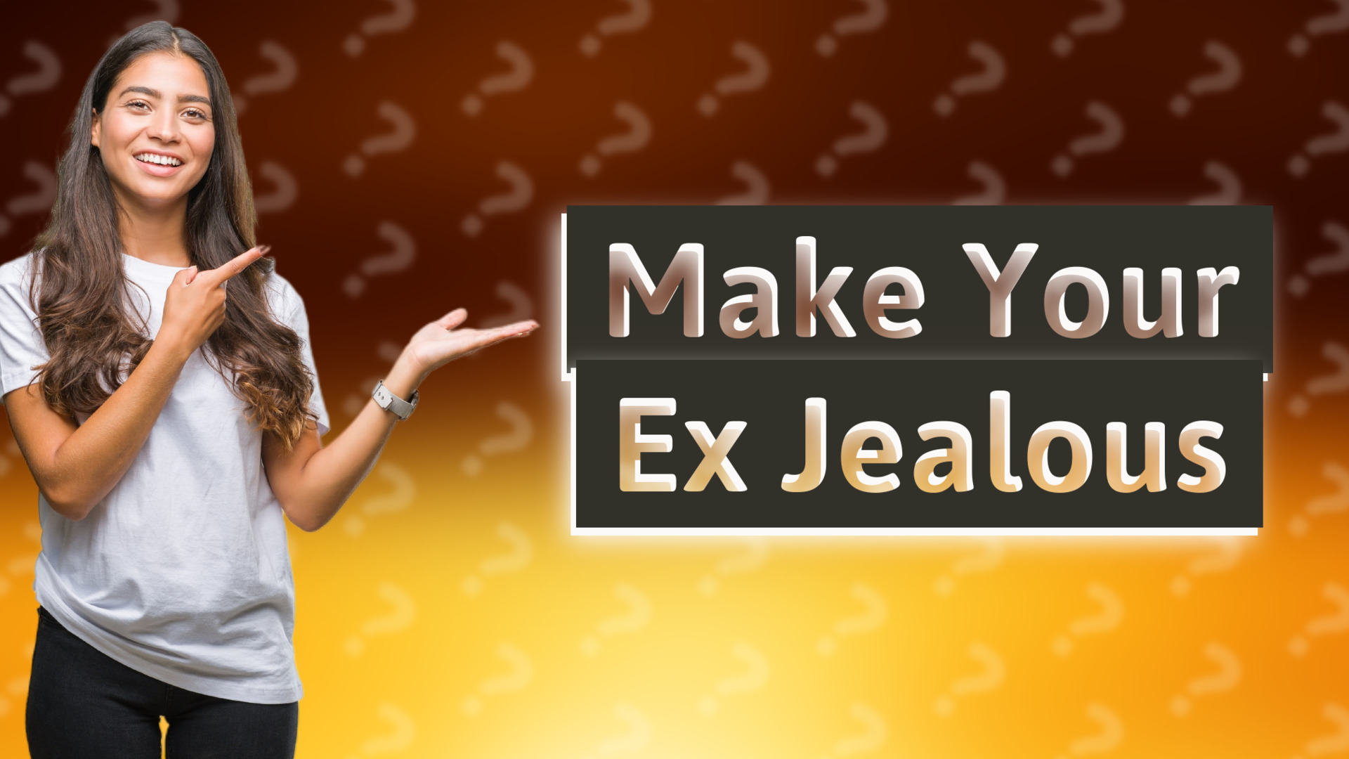 Make Your Ex Jealous