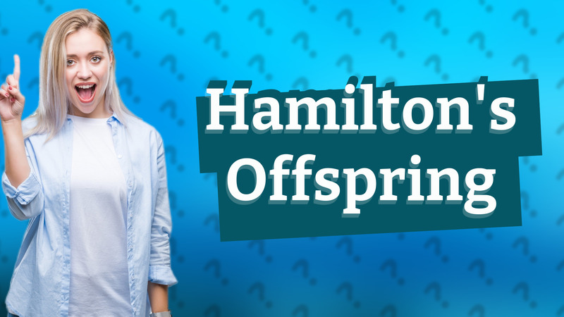Hamilton's Offspring