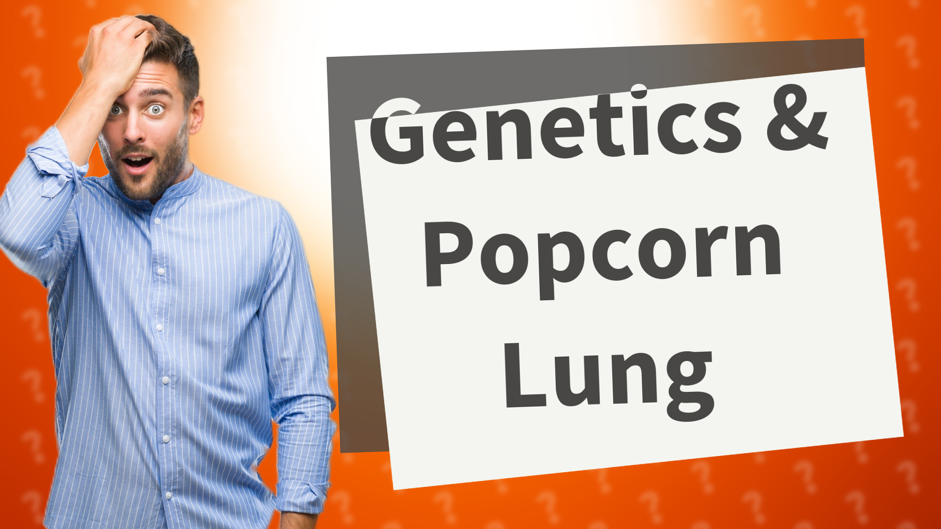 Genetics & Popcorn Lung
