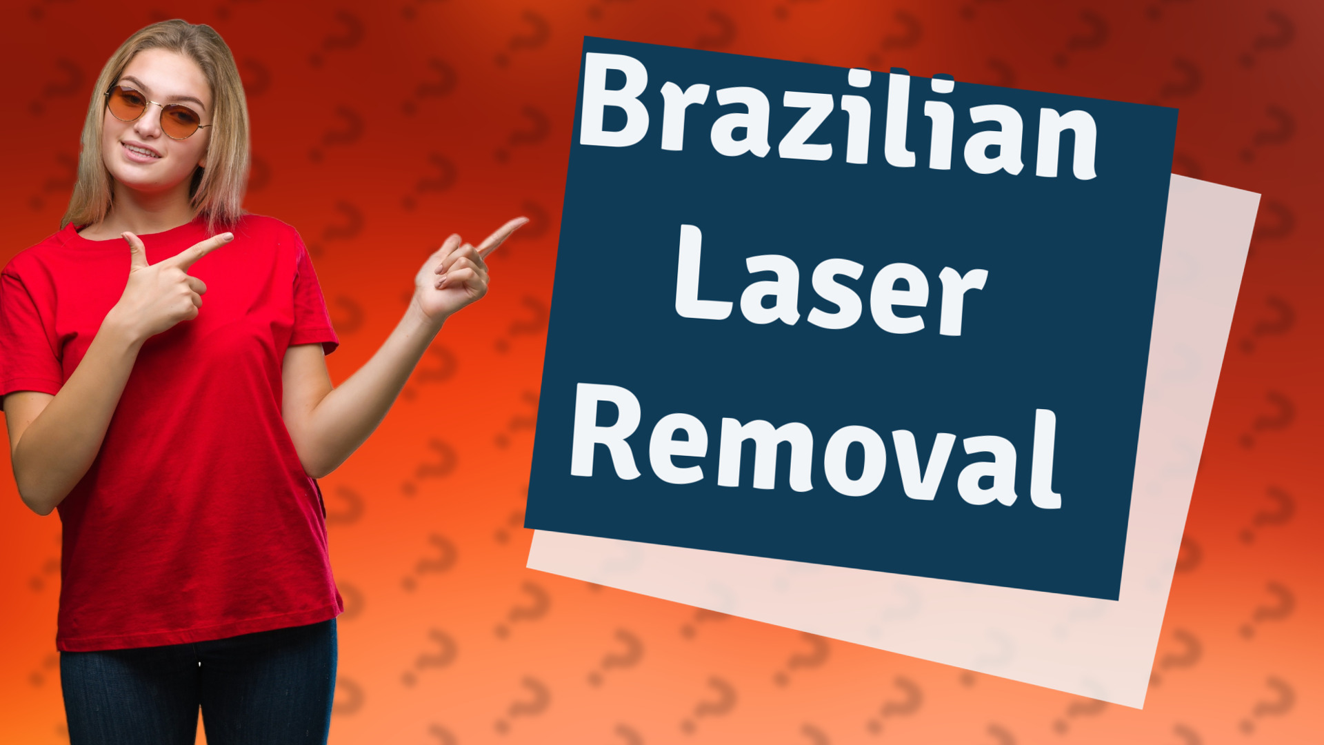 Brazilian Laser Removal