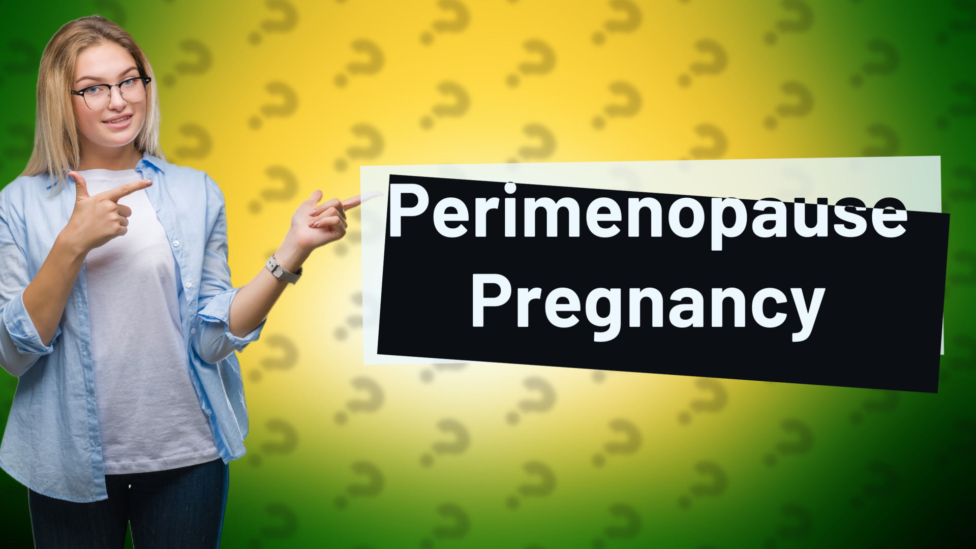 Perimenopause Pregnancy