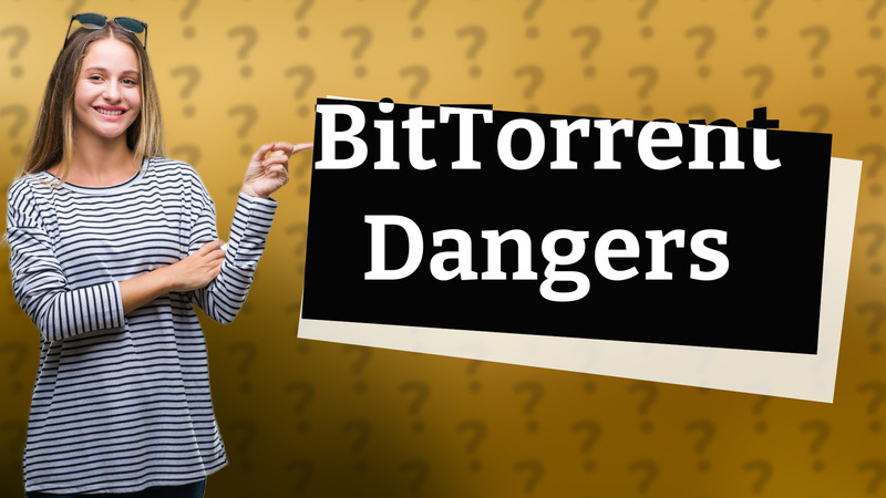 BitTorrent Dangers