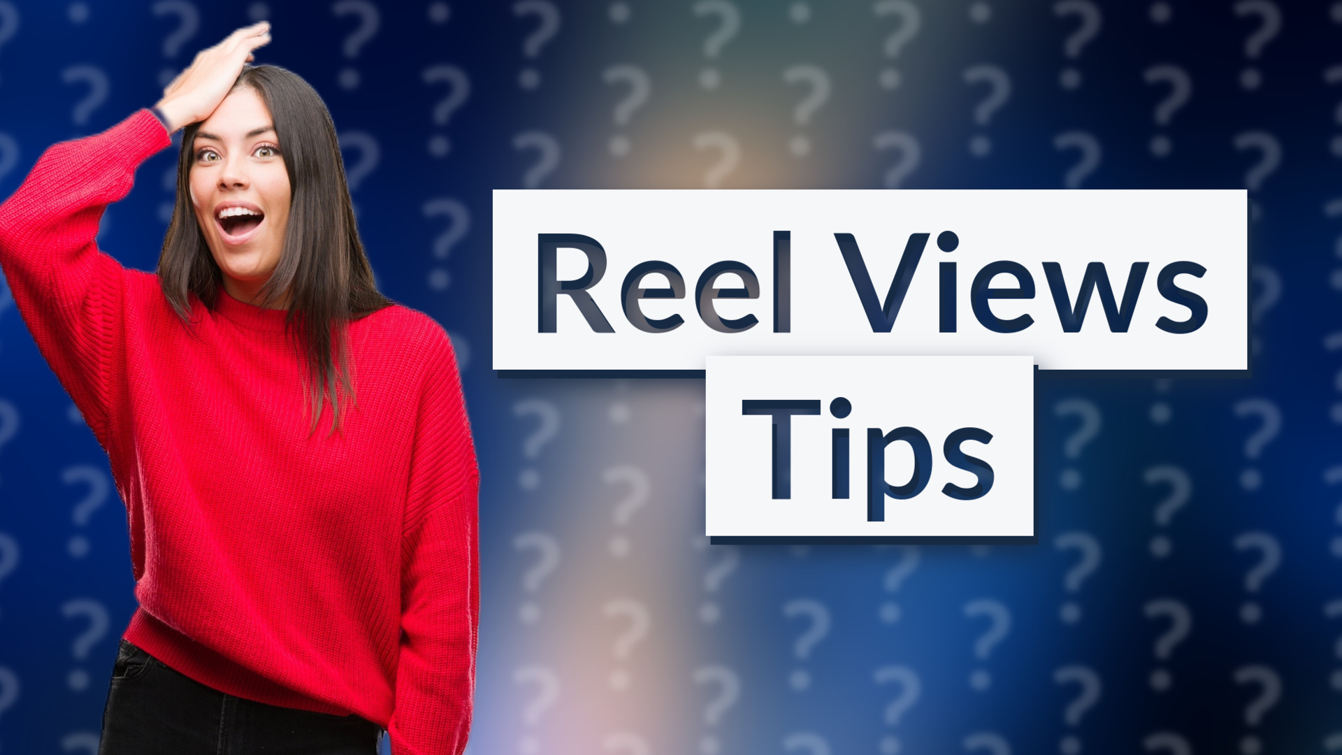 Reel Views Tips