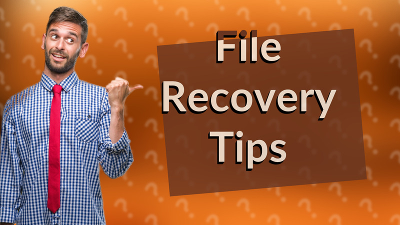 File Recovery Tips