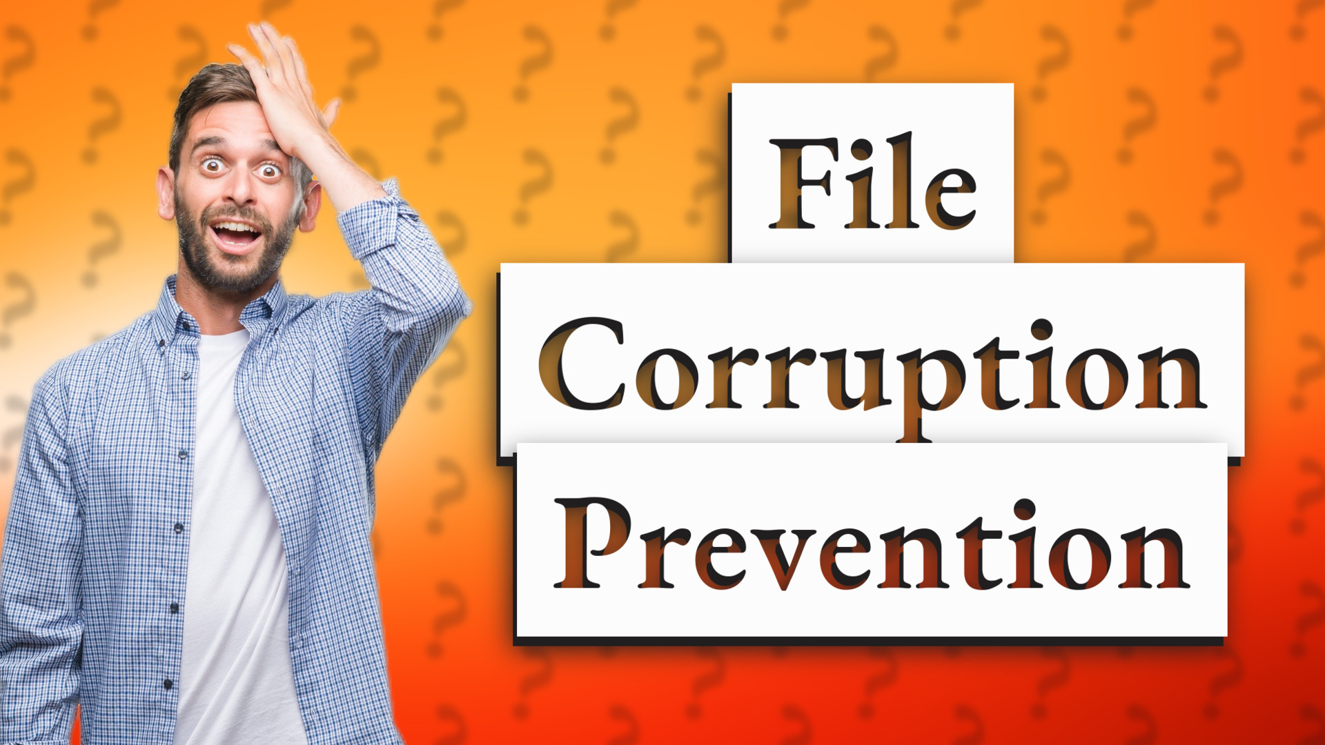 File Corruption Prevention