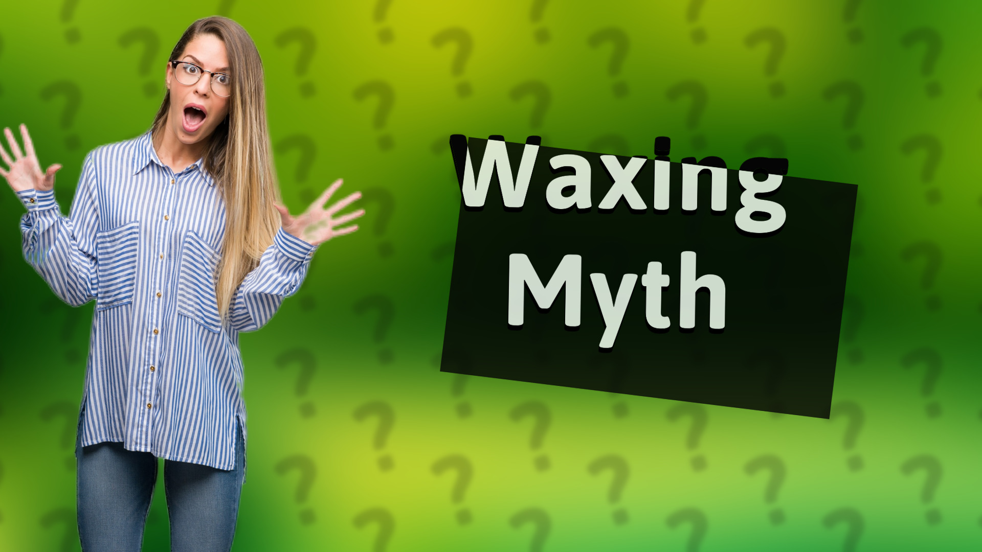 Waxing Myth