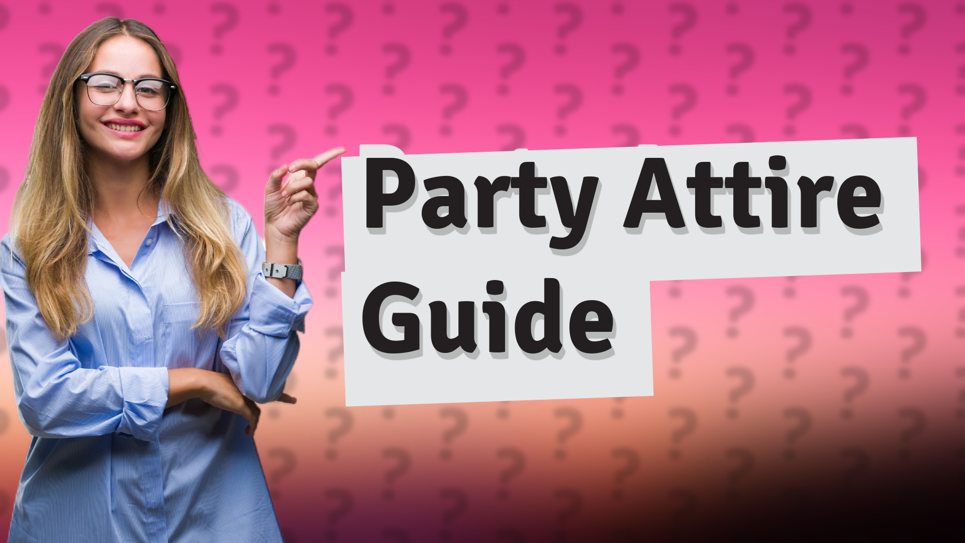 Party Attire Guide