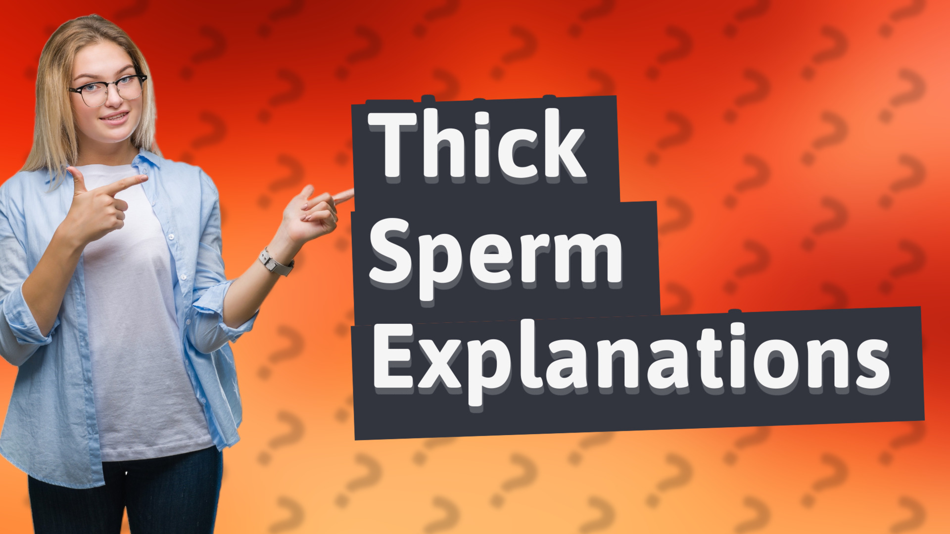 Thick Sperm Explanations