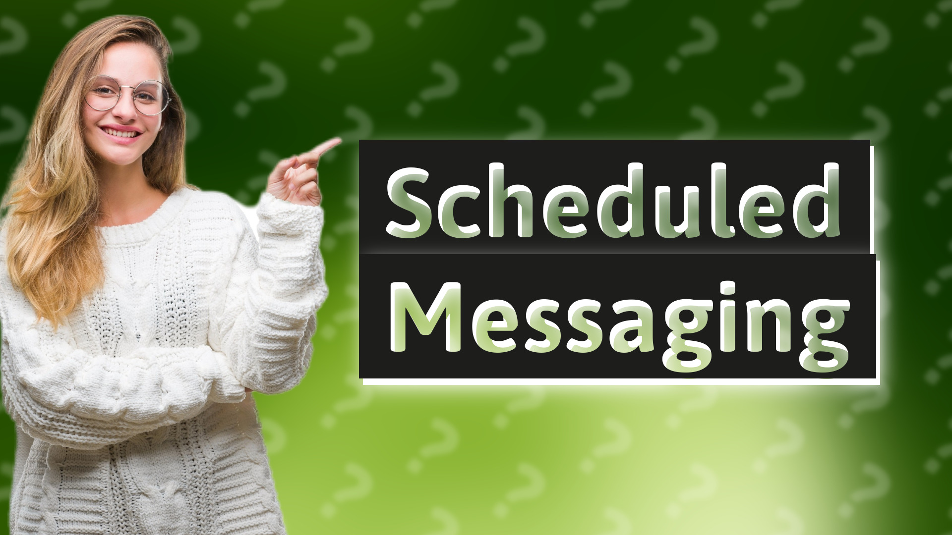 Scheduled Messaging
