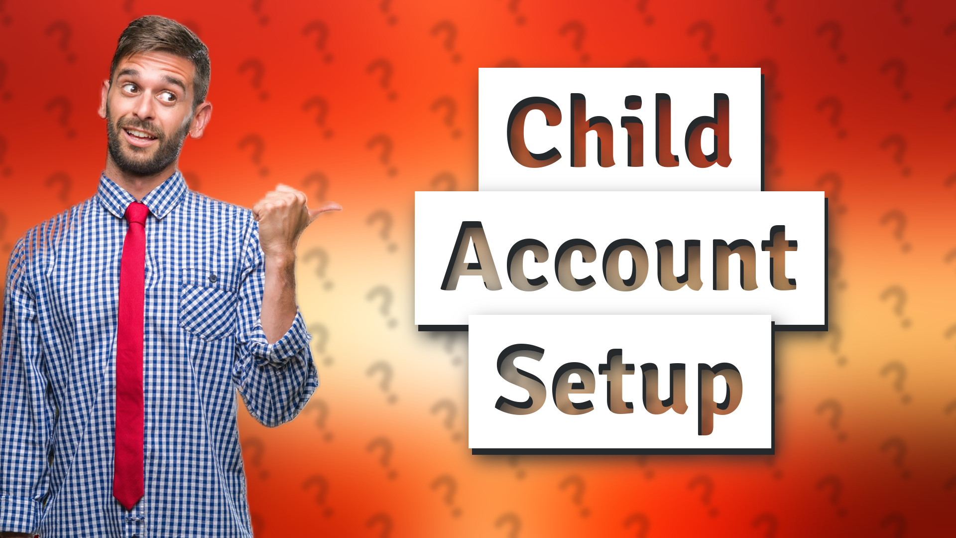Child Account Setup