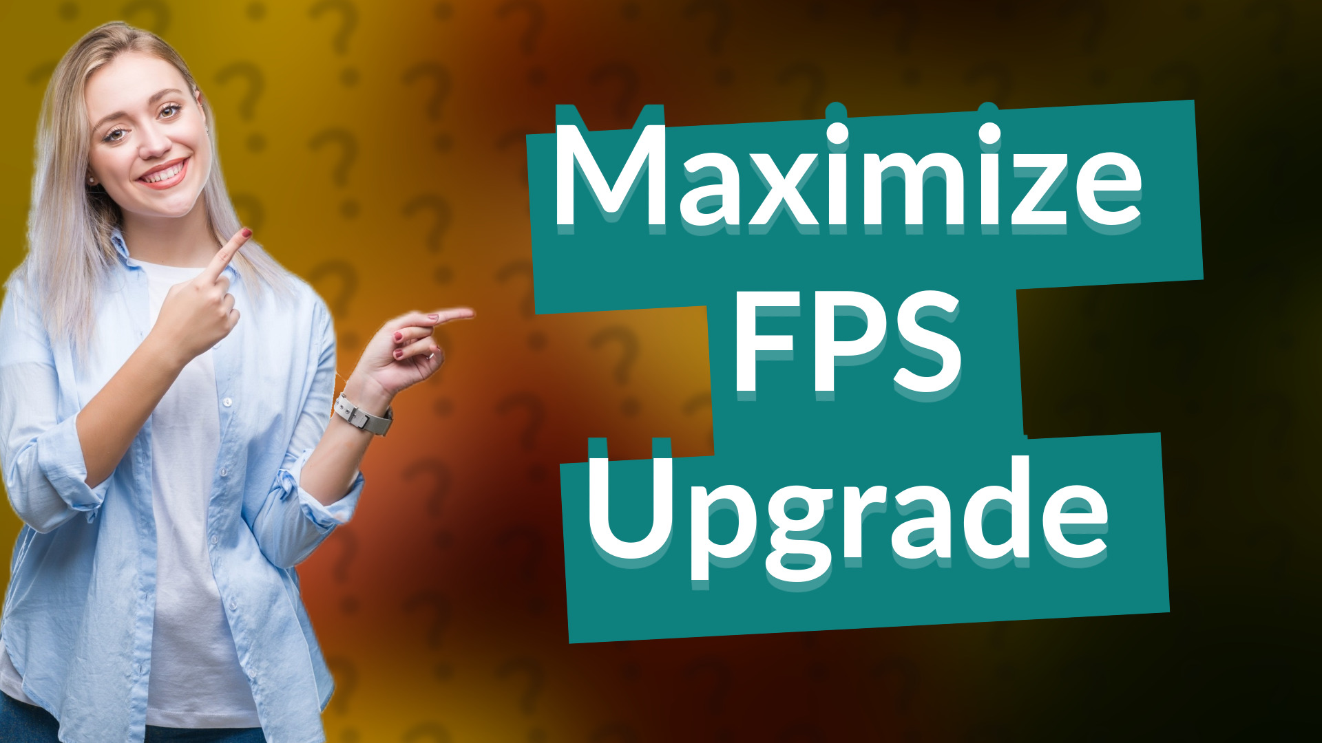 Maximize FPS Upgrade