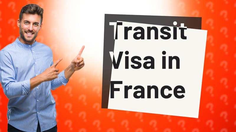 Transit Visa in France