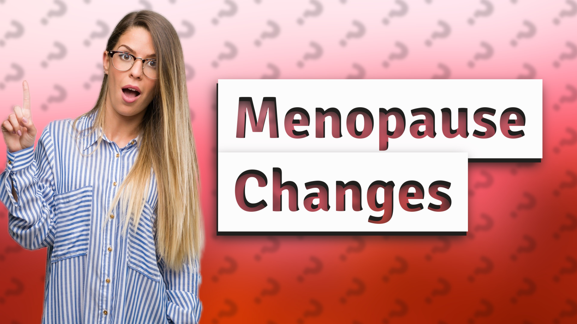 Menopause Changes