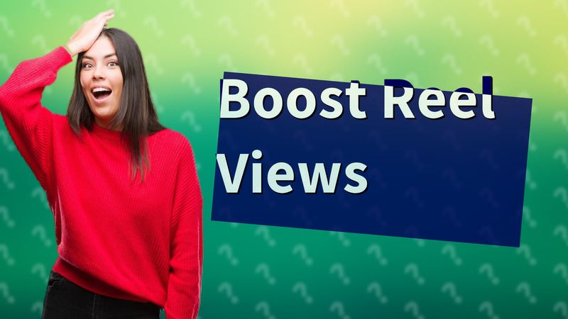Boost Reel Views
