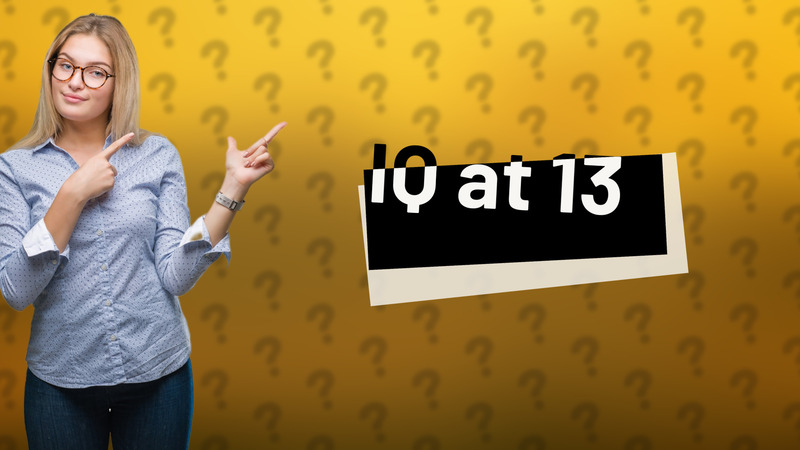 IQ at 13