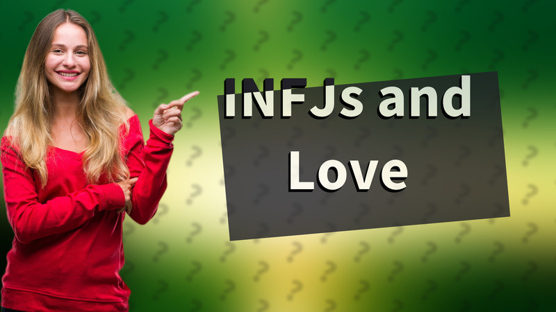 INFJs and Love