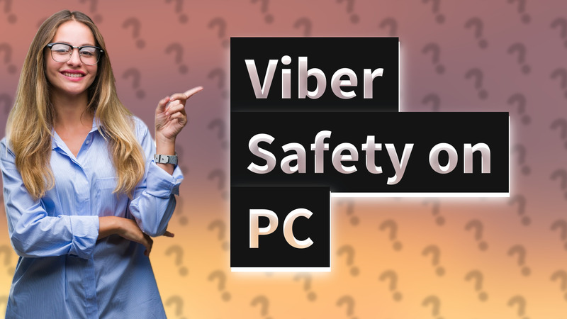 Viber Safety on PC