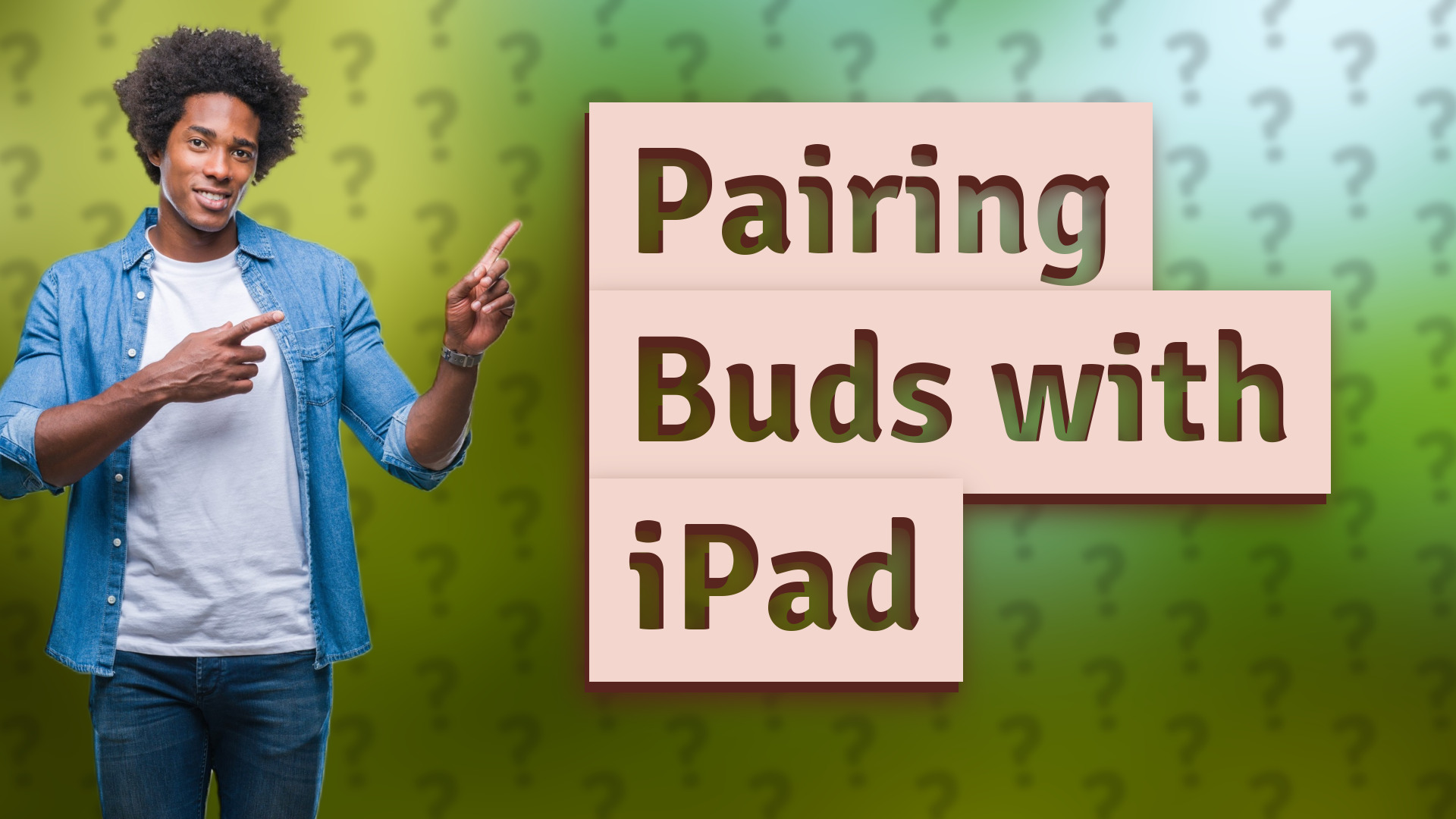 Pairing Buds with iPad
