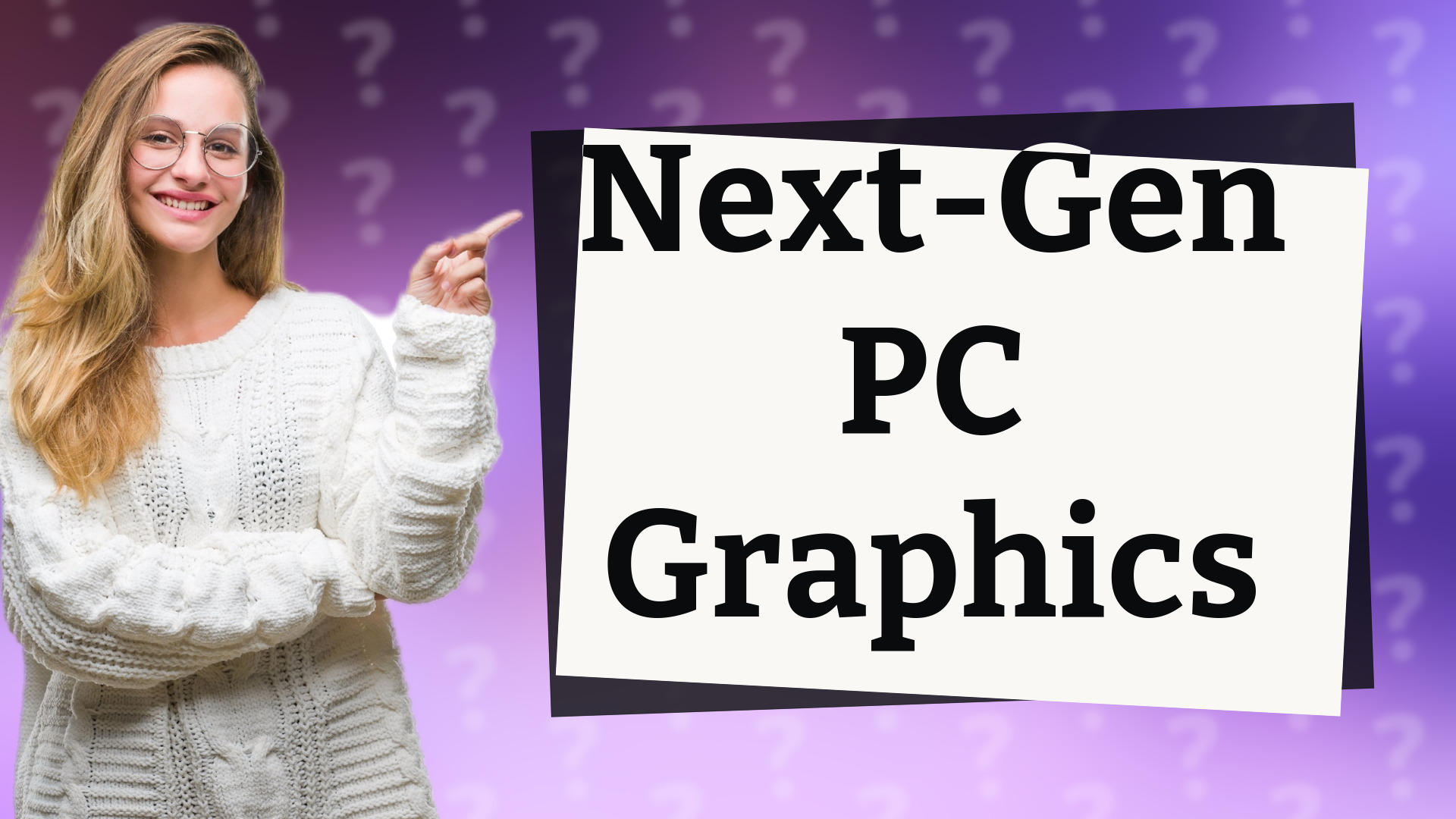 Next-Gen PC Graphics