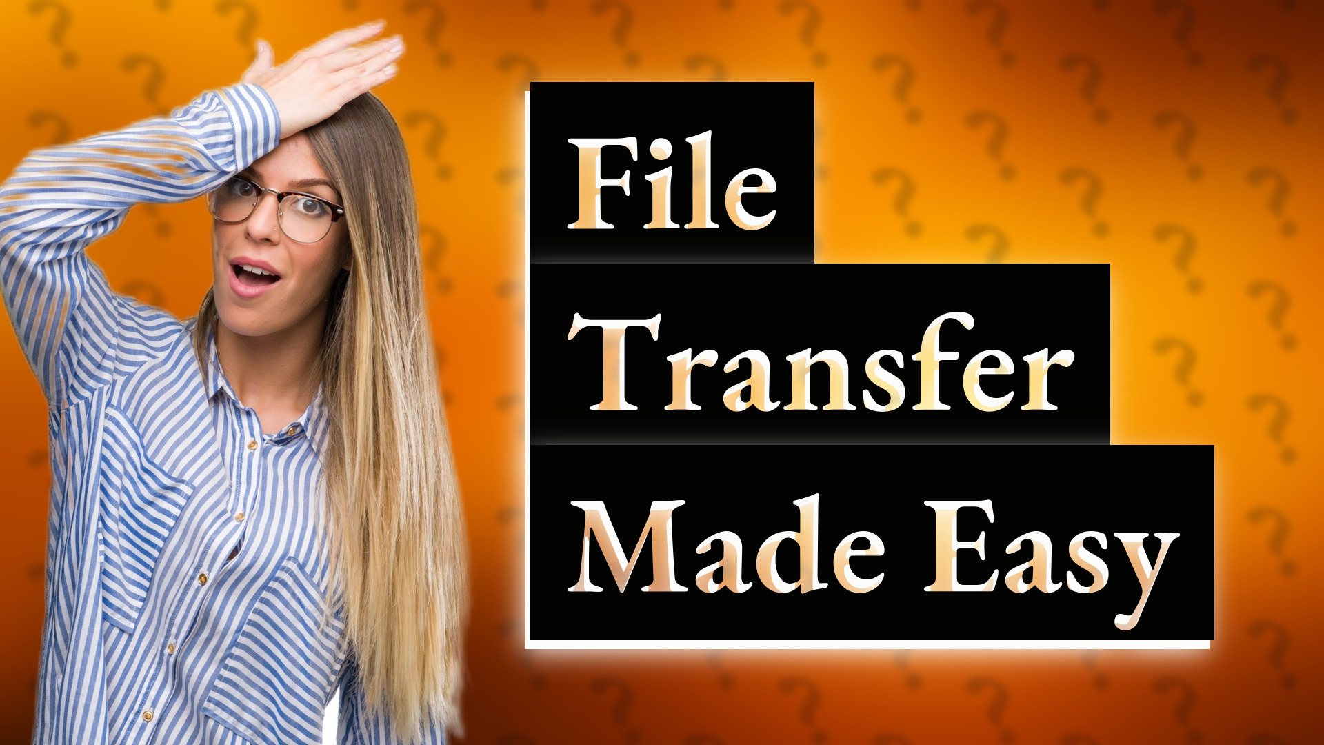 File Transfer Made Easy
