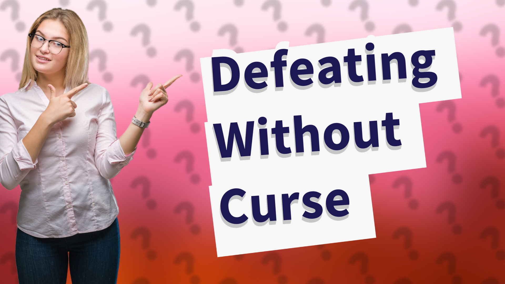 Defeating Without Curse