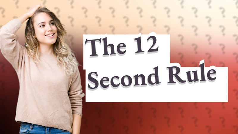 The 12 Second Rule