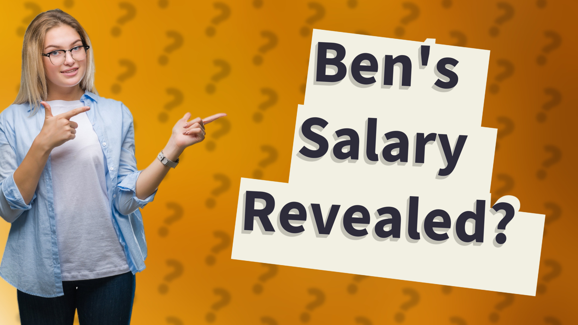 Ben's Salary Revealed?