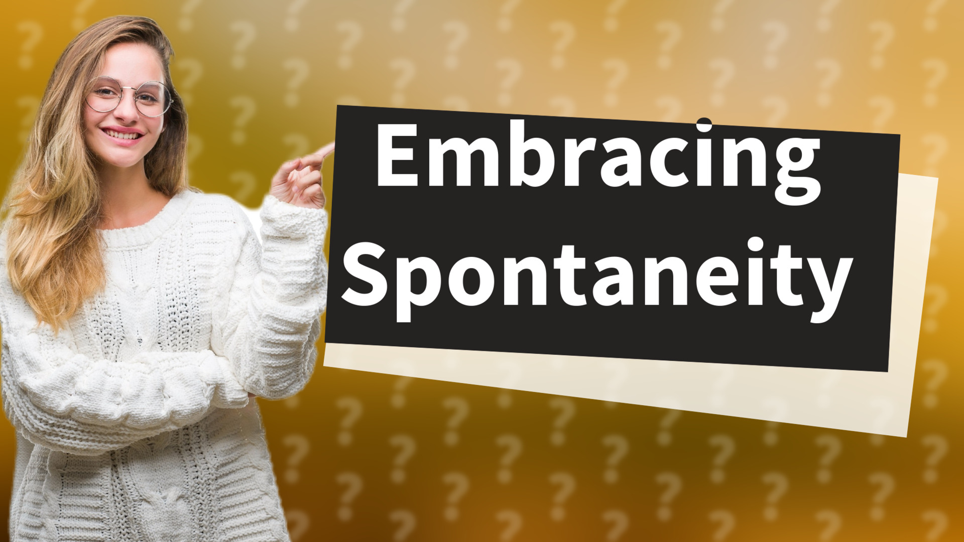 Embracing Spontaneity