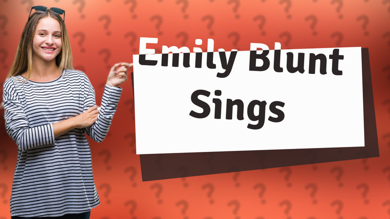 Emily Blunt Sings