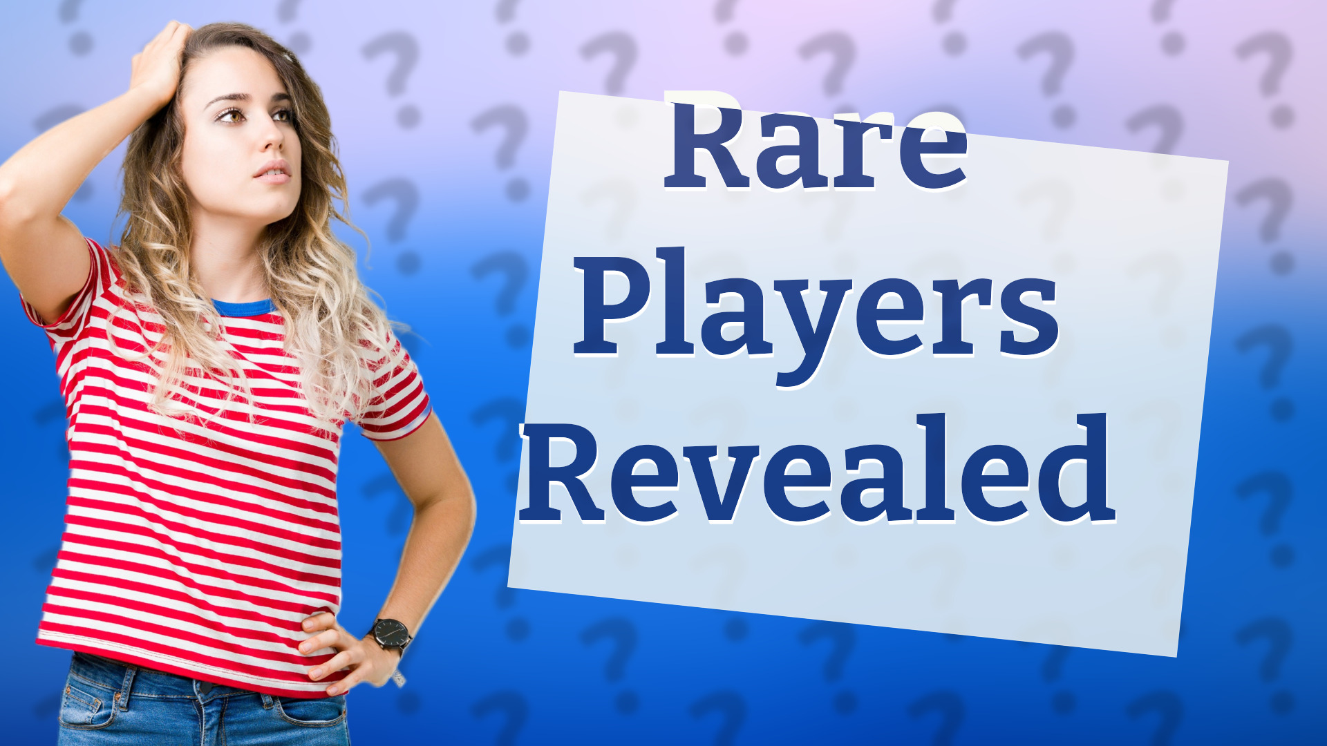 Rare Players Revealed