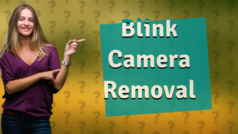 Blink Camera Removal