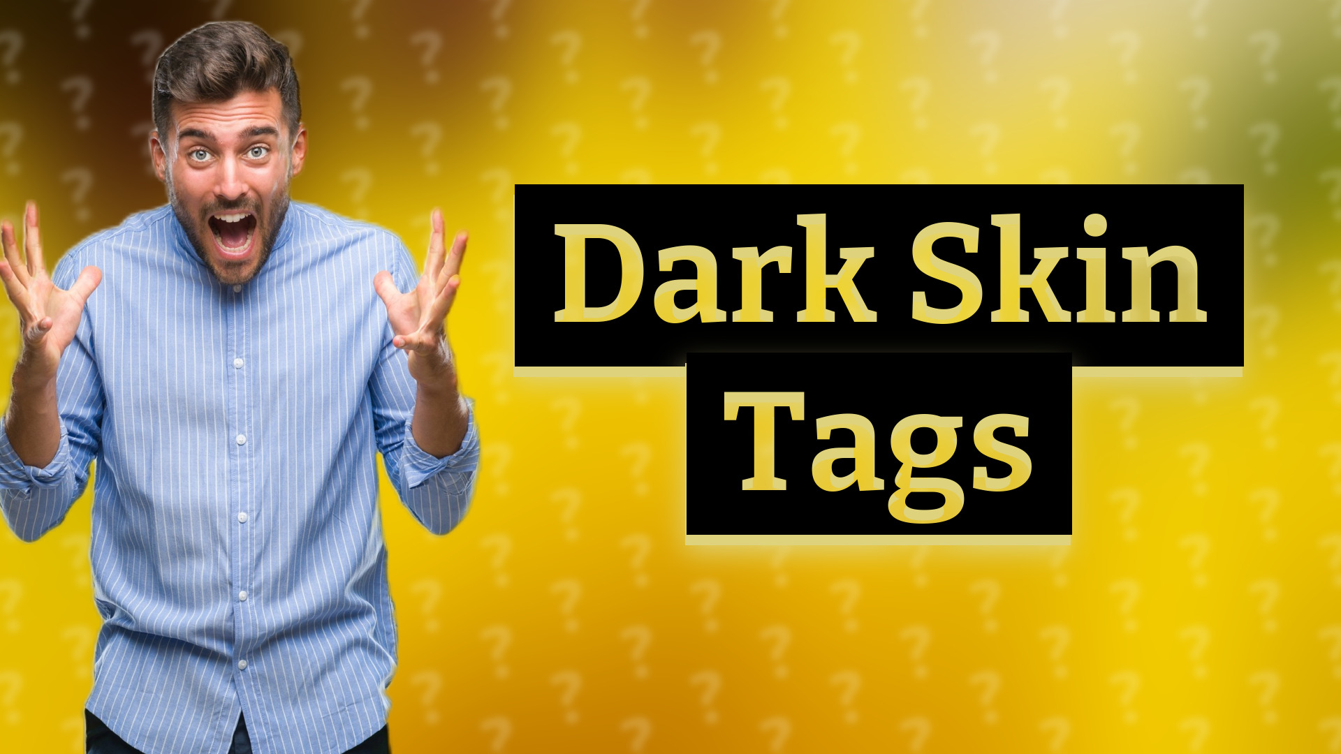 Dark Skin Tags