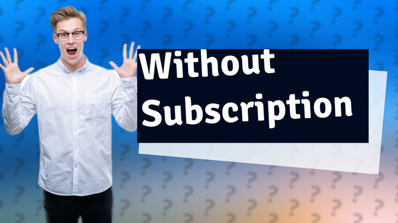 Without Subscription