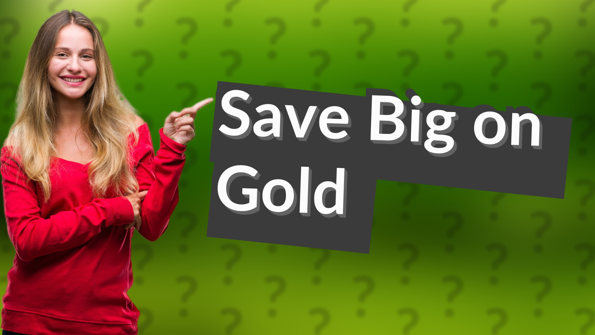 Save Big on Gold