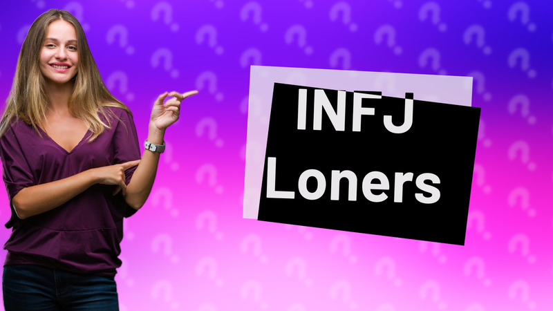 INFJ Loners