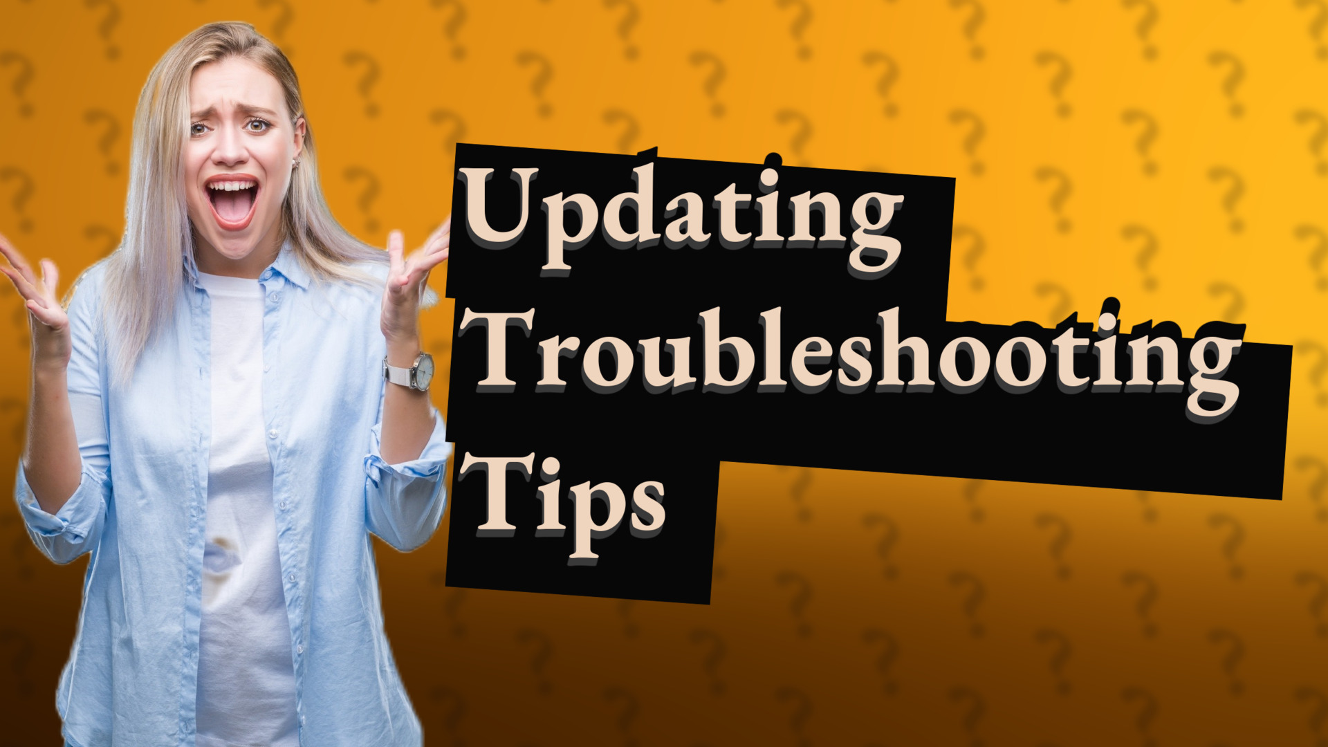 Updating Troubleshooting Tips